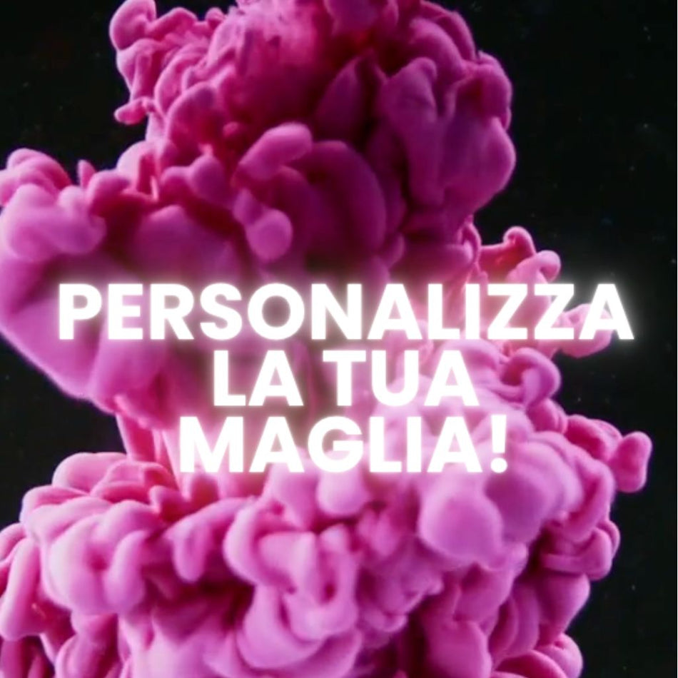 PERSONALIZZA LA TUA MAGLIA